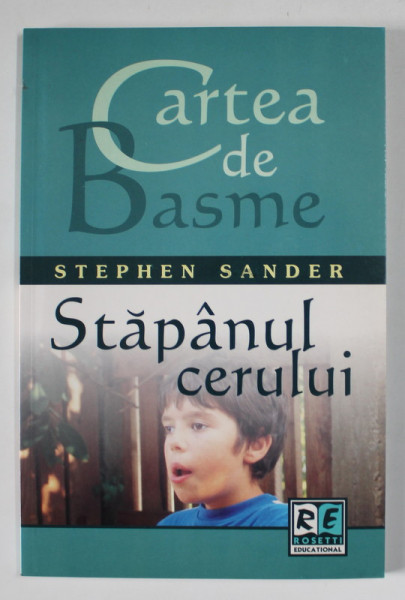 STAPANUL CERULUI  de STEPHEN SANDER , EDITURA '' CARTEA DE BASME '' , 2006