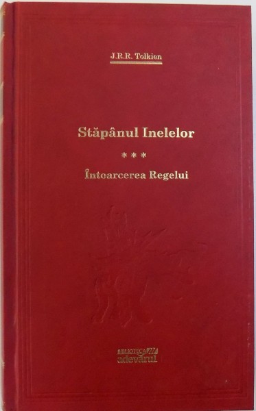 STAPANUL INELELOR VOL. III : INTOARCEREA REGELUI de J.R.R. TOLKIEN , 2010
