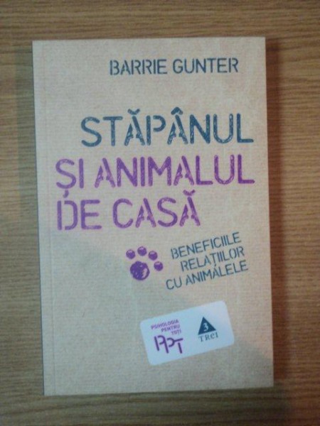 STAPANUL SI ANIMALUL DE CASA, BENEFICIILE RELATIILOR CU ANIMALELE de BARRIE GUNTER
