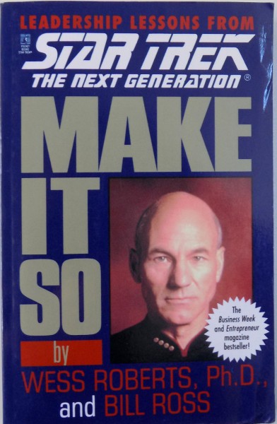 STAR TREK THE NEXT GENERATION, MAKE IT SO by WESS ROBERTS, BILL ROSS , 1995