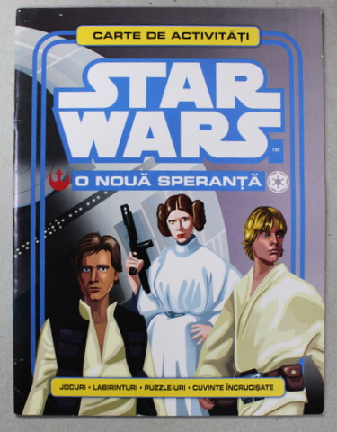 STAR WARS - O NOUA SPERANTA - CARTE DE ACTIVITATI , 2015