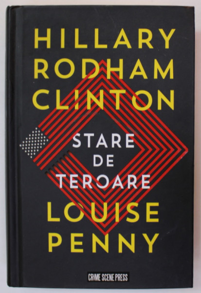 STARE DE TEROARE de HILLARY RODHAM CLINTON si LOUISE PENNY , 2021 * EDITIE CARTONATA