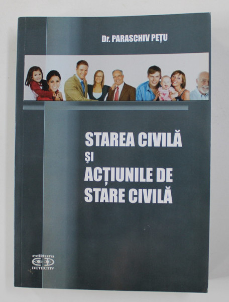 STAREA  CIVILA SI ACTIUNILE DE STARE CIVILA  de Dr. PARASCHIV PETU , 2009