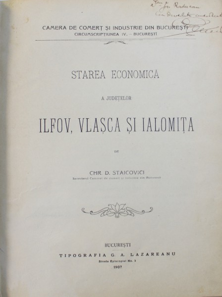 STAREA  ECONOMICA A JUDETELOR ILFOV , VLASCA  SI IALOMITA de CHR. D. STAICOVICI , 1907 , DEDICATIE*