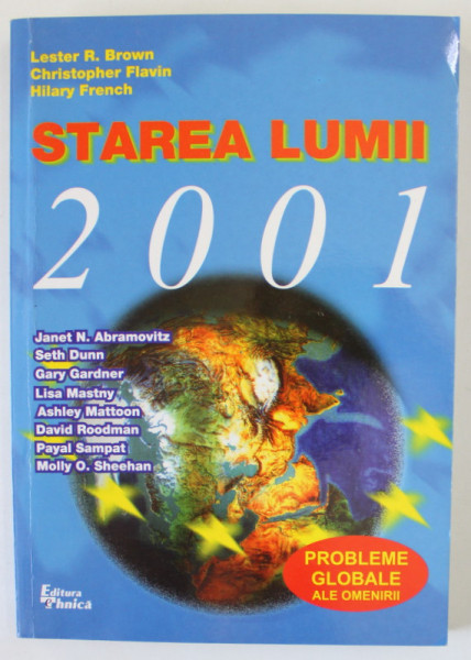 STAREA LUMII , de LESTER R. BROWN...HILARY FRENCH  , SERIA ' PROBLEME GLOBALE ALE OMENIRII ' , 2001