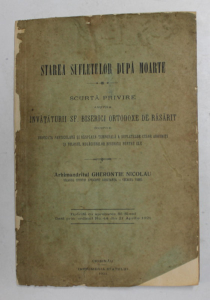 STAREA SUFLETELOR DUPA MOARTE - SCURTA PRIVIRE ASUPRA INVATATURII SF. BISERICI ORTODOXE DE RASARIT de ARHIMANDRITUL GHERONTIE NICOLAU , 1923 , COPERTA ORIGINALA  REFACUTA