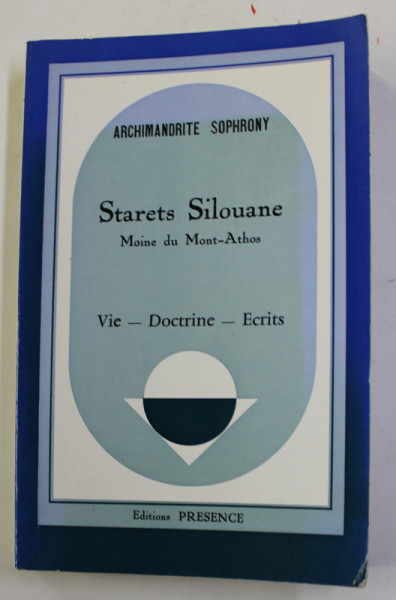 STARETS SILOUANE - MOINE DU MONT ATHOS 1866 - 1938 , VIE - DOCTRINE - ECRITS par ARCHIMANDRITE SOPRHRONY , 1973