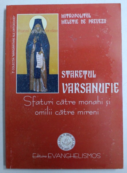 STARETUL VARSANUFIE - SFATURI CATRE MONAHI SI OMILII CATRE MIRENI de MITROPOLITUL MELETIE DE PREVEZA , 2003