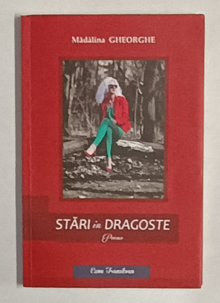 STARI DE DRAGOSTE , poeme de MADALINA GHEORGHE , 2017 , DEDICATIE *