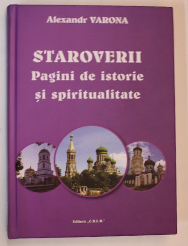 STAROVERII - PAGINI DE ISTORI SI SPIRITUALITATE de ALEXANDR VARONA , 2020