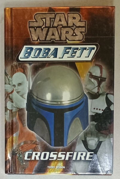 STARS WARS , BOBA FETT , CROSSFIRE by TERRY BISSON , 2002