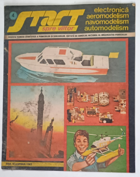START SPRE VIITOR , REVISTA TEHNICO - STIINTIFICA A PIONIERILOR SI SCOLARILOR , ANUL IV , NUMARUL 4 , APRILIE , 1983