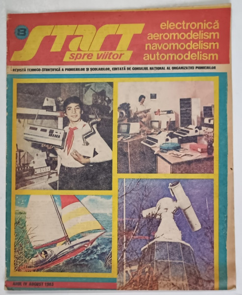 START SPRE VIITOR , REVISTA TEHNICO - STIINTIFICA A PIONIERILOR SI SCOLARILOR , ANUL IV , NUMARUL 8 , AUGUST , 1983
