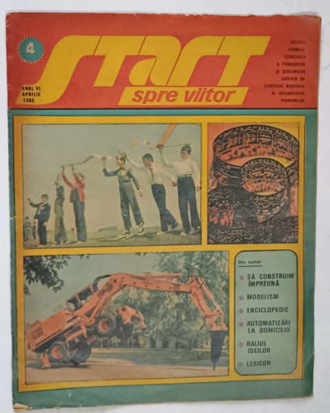 START SPRE VIITOR , REVISTA TEHNICO - STIINTIFICA A PIONIERILOR SI SCOLARILOR , ANUL VI , NUMARUL 4 , APRILIE , 1985