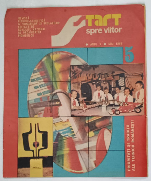START SPRE VIITOR , REVISTA TEHNICO - STIINTIFICA A PIONIERILOR SI SCOLARILOR , ANUL X , NUMARUL 5 , MAI , 1989