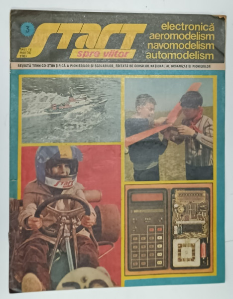 START SPRE VIITOR , REVISTA TEHNICO - STIINTIFICA A PIONIERILOR SI SCOLARILOR , NR. 3 , 1983