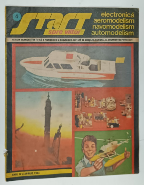 START SPRE VIITOR , REVISTA TEHNICO - STIINTIFICA A PIONIERILOR SI SCOLARILOR , NR. 4 , 1983