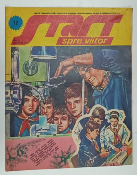 START SPRE VIITOR , REVISTA TEHNICO - STIINTIFICA A PIONIERILOR SI SCOLARILOR , NR.12  , 1982