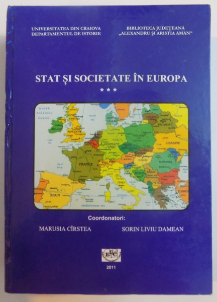 STAT SI SOCIETATE IN EUROPA de MARUSIA CIRSTEA si SORIN LIVIU DAMEAN , VOL. III, 2011
