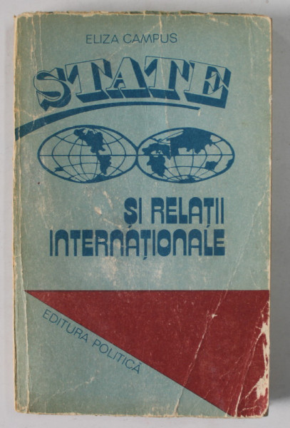 STATE MICI SI MIJLOCII DIN CENTRUL SI SUD - ESTUL EUROPEI IN RELATIILE INTERNATIONALE , PRIMA JUMATATE A SECOLULUI AL XX- LEA de ELIZA CAMPUS , 1988 , DEDICATIE *