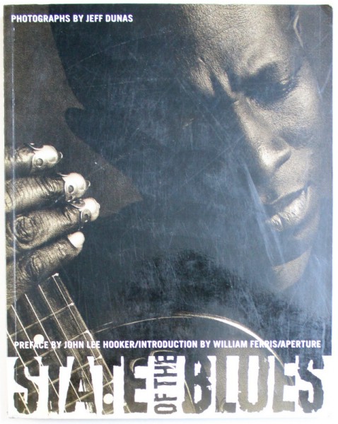 STATE OF THE BLUES , photographs by JEFF DUNAS , 1998