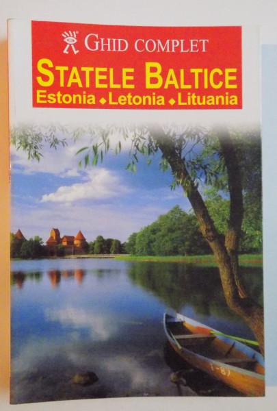 STATELE BALTICE , ESTONIA , LETONIA , LITUANIA , GHID COMPLET , 2007