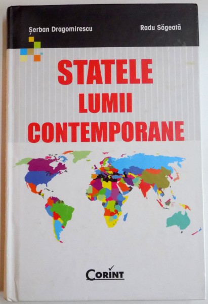 STATELE LUMII CONTEMPORANE de SERBAN DRAGOMIRESCU , RADU SAGEATA , 2011