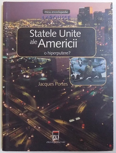 STATELE UNITE ALE AMERICII  - O HIPERPUTERE de JACQUES PORTES , 2003
