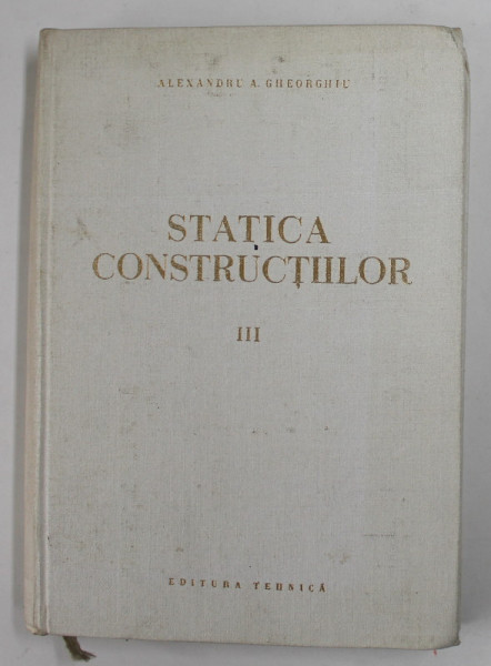 STATICA CONSTRUCTIILOR III -ALEXANDRU A.GHEORGHIU