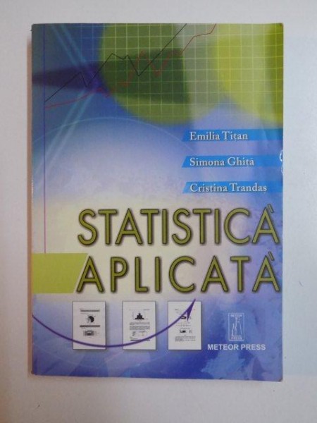 STATISTICA APLICATA de EMILIA TITAN , SIMONA GHITA , CRISTINA TRANDAS , 2003