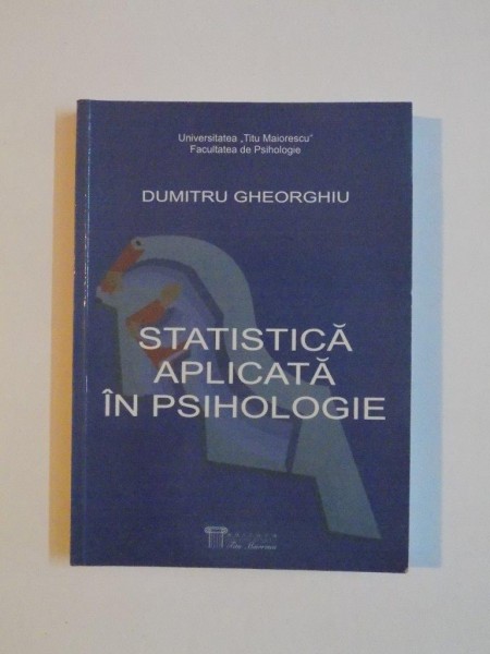 STATISTICA APLICATA IN PSIHOLOGIE de DUMITRU GHEORGHIU ,  2003