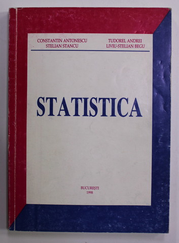 STATISTICA de CONSTANTIN ANTONESCU ...LIVIU - STELIAN BEGU , 1998 , SUBLINIERI CU MARKERUL *