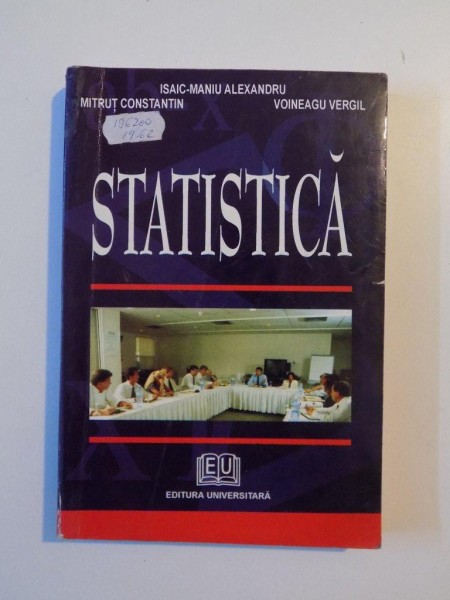 STATISTICA de ISAIC - MANIU ALEXANDRU , MITRUT CONSTANTIN , VOINEAGU VERGIL , 2004