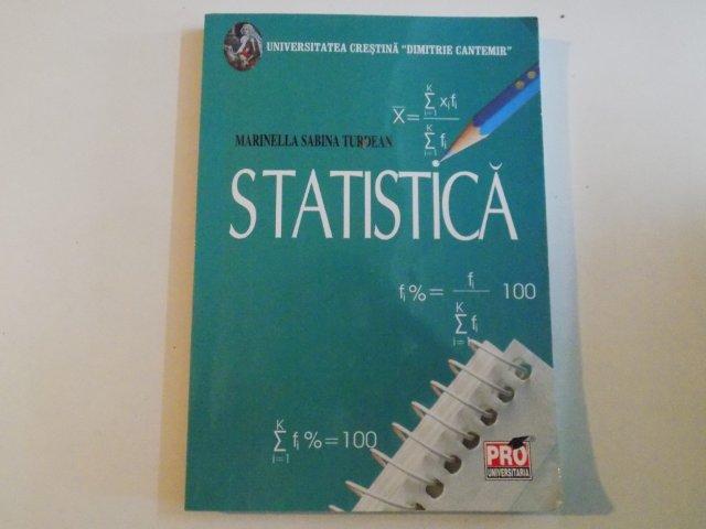 STATISTICA , EDITIA A II -A REVIZUITA SI ADAUGITA  de MARINELLA SABINA TURDEAN , 2010