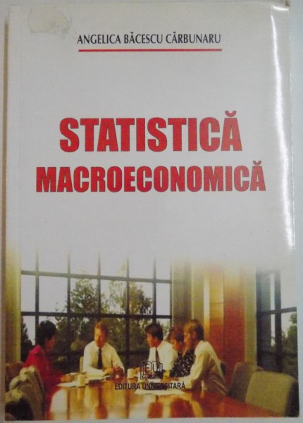 STATISTICA MACROECONOMICA de ANGELICA BACESCU CARBUNARU , 2009