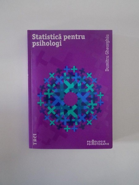 STATISTICA PENTRU PSIHOLOGI de DUMITRU GHEORGHIU , 2011