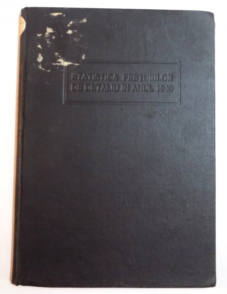 STATISTICA PRETURILOR DE DETALIU IN ANUL 1940 , EDITIE BILINGVA ROMANA - FRANCEZA, 1942