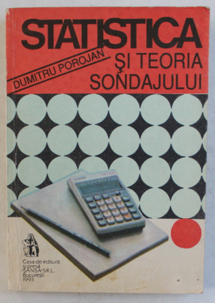 STATISTICA SI TEORIA SONDAJULUI de DUMITRU POROJAN , 1993