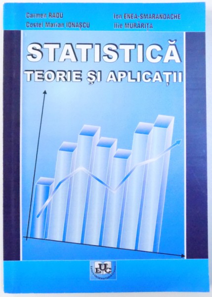 STATISTICA  - TEORIE SI APLICATII de CARMEN RADU ..ILIE MURARITA , 2007