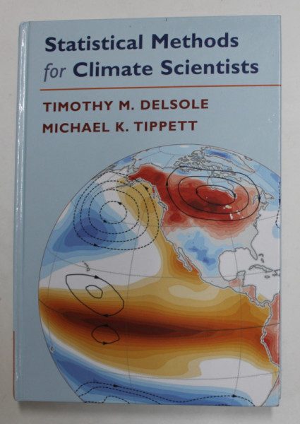 STATISTICAL METHODS FOR CLIMATE SCIENTISTS by TIMOTHY M. DESOLE and MICHAEL K. TIPPETT , 2022