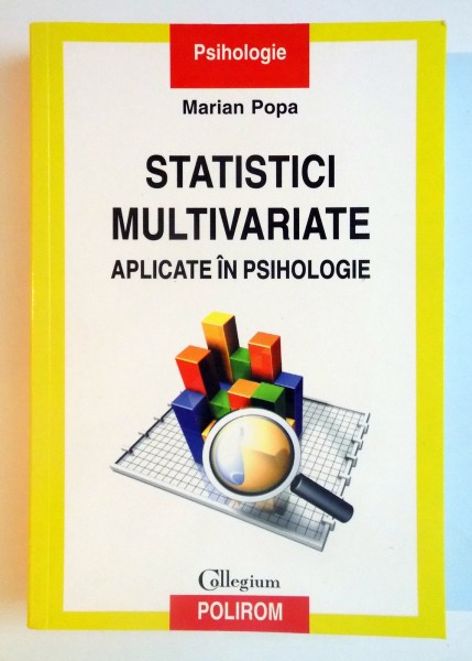STATISTICI MULTIVARIATE , APLICATE IN PSIHOLOGIE de MARIAN POPA , 2010 , PREZINTA SUBLINIERI