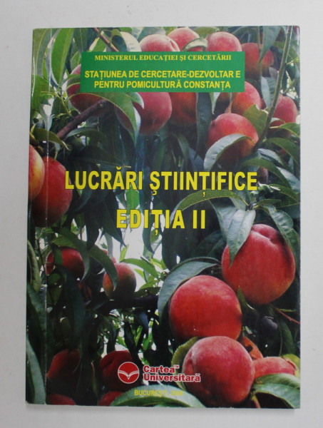 STATIUNEA DE CERCETARE - DEZVOLTARE PENTRU POMICULTURA CONSTANTA - LUCRARI STIINTIFICE , EDITIA II , 2006