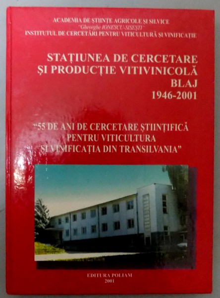 STATIUNEA DE CERCETARE SI PRODUCTIE VITIVINICOLA BLAJ (1946-2001) , 2001