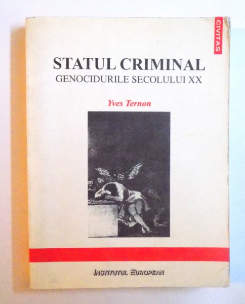 STATUL CRIMINAL - GENOCIDURILE SECOLULUI XX de YVES TERNON , 2002