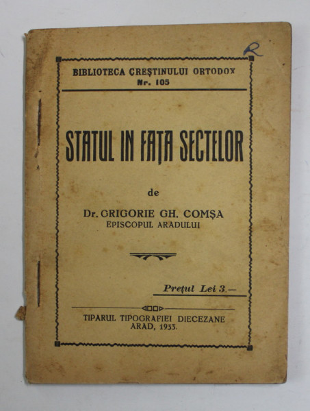 STATUL IN FATA SECTELOR de GRIGORIE GH. COMSA , EPISCOPUL ARDEALULUI , 1933 , CARTE DE FORMAT MIC