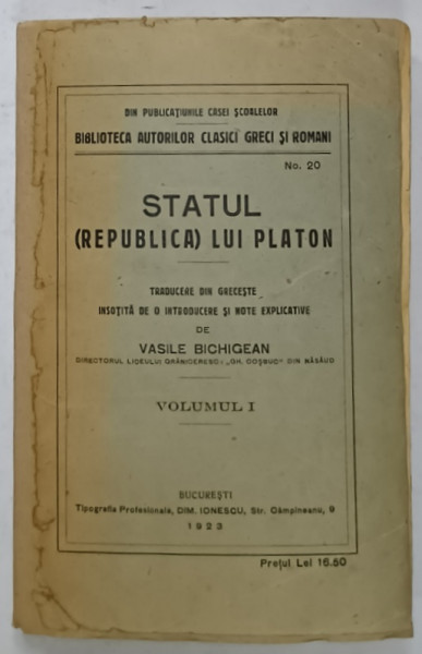 STATUL ( REPUBLICA ) LUI PLATON de VASILE BICHIGEAN , VOLUMUL I , 1923, COTOR INTARIT
