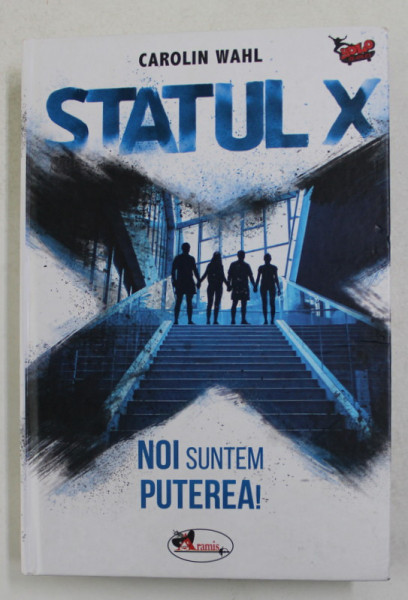 STATUL X - NOI SUNTEM PUTEREA de CAROLIN WAHL , 2019
