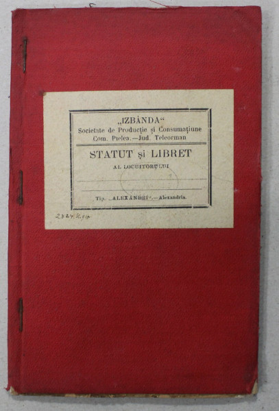 STATUT SI LIBRET AL SOCIETATII COOPERATIVE DE PRODUCTIE SI CONSUMATIUNE '' ISBANDA '' DIN COMUNA PIELEA , JUD. TELEORMAN , 1910