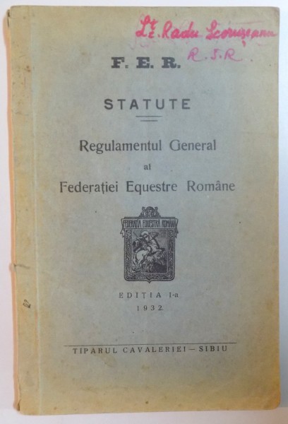 STATUTE. REGULAMENTUL GENERAL AL FEDERATIEI EQUESTRE ROMANE, EDTIIA 1-A  1932