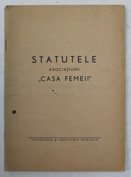 STATUTELE ASOCIATIUNII ' CASA FEMEII ', EDITIE INTERBELICA
